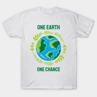 One Earth One Chance T-Shirt